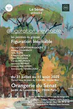 Inevitable Figuration, exhibition at the Orangery of Senate in Paris, July 31 to August 11, 2025 Inevitable Figuration, exhibition at the Orangery of Senate in Paris, July 31 to August 11, 2025